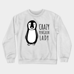 Crazy Penguin Lady Crewneck Sweatshirt